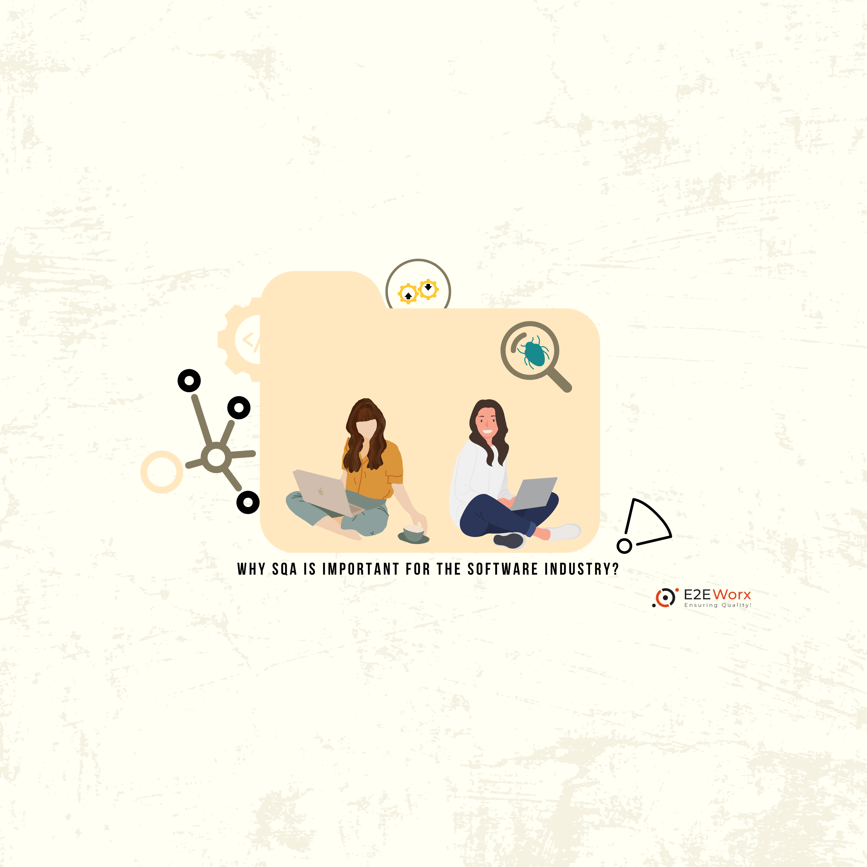 why software quality assurance is important - e2eworx