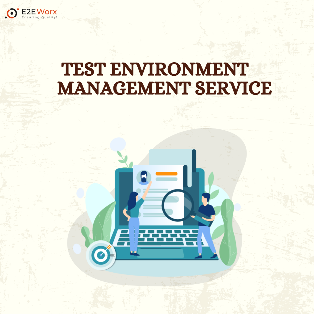 Test Environment Management Services (TEMS) - E2EWorx