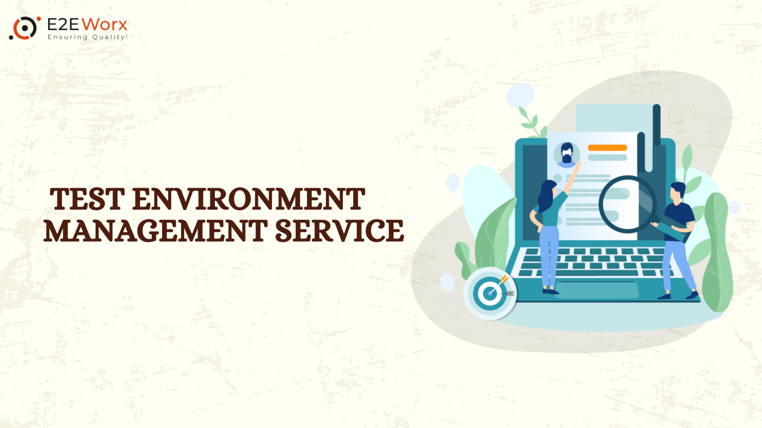 Test Environment Management Services (TEMS) - E2EWorx Ensuring Quality