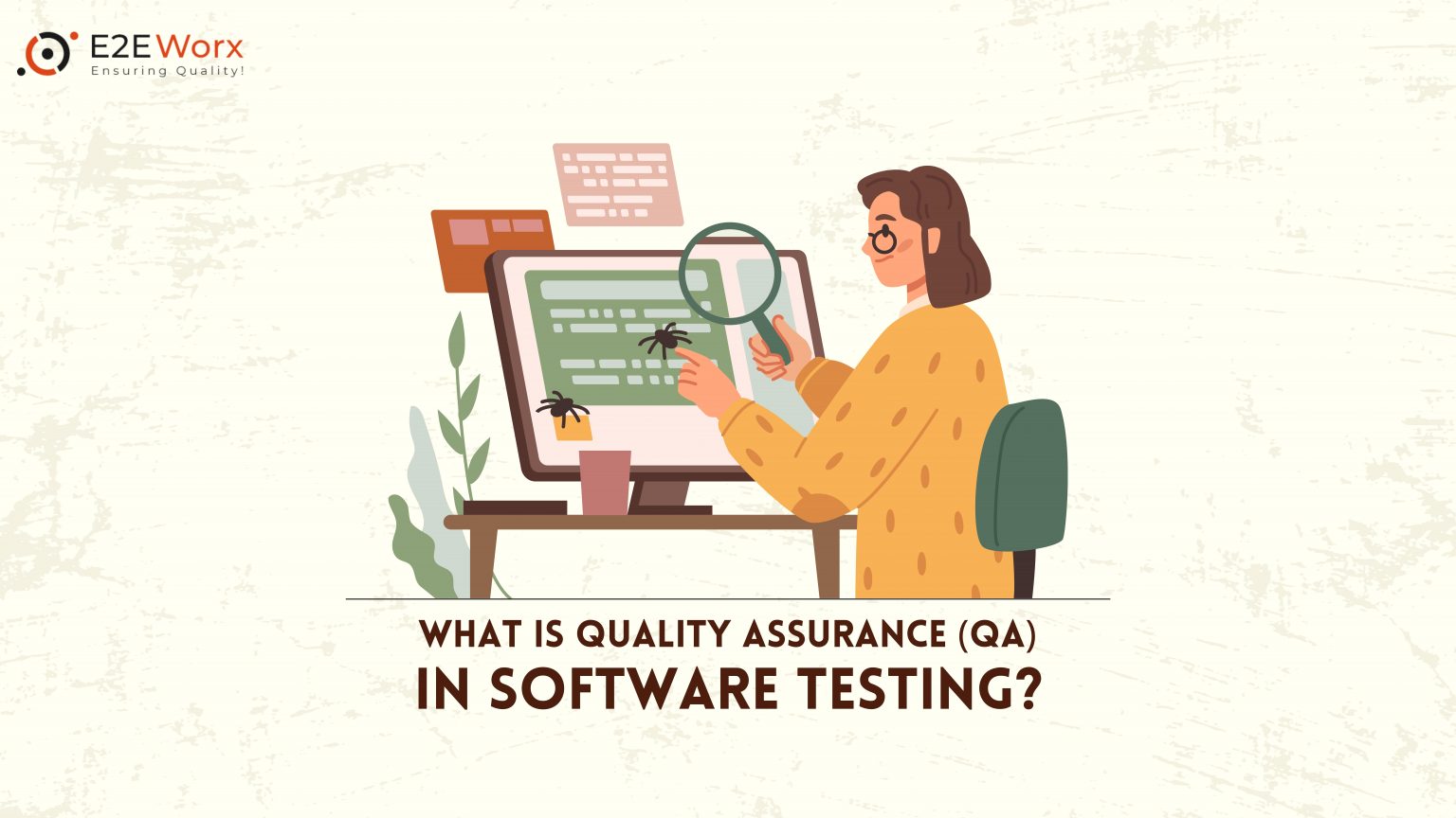 What is Quality Assurance in Software Testing - E2EWorx