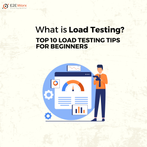 What is Load Testing? Top 10 Load Testing Tips for Beginners