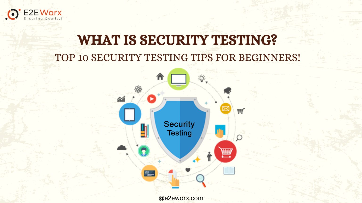 What is Security Testing Top 10 Security Testing Tips For Beginners - E2EWorx