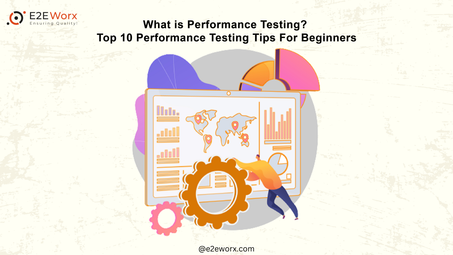 What is Performance Testing Top 10 Performance Testing Tips For Beginners - E2EWorx Ensuring Quality
