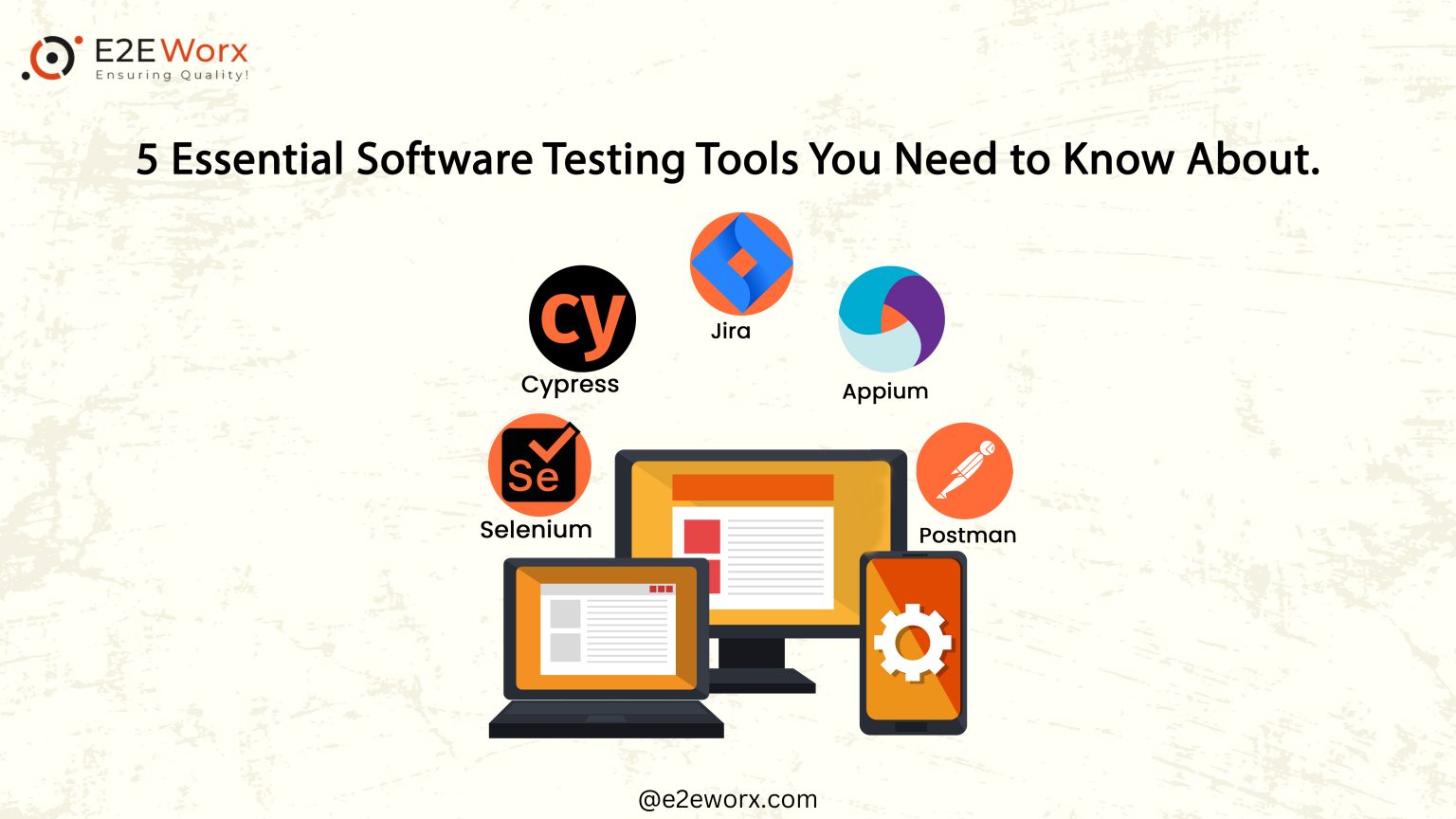 5 Essential Software Testing Tools You Need To Know About - E2EWorx