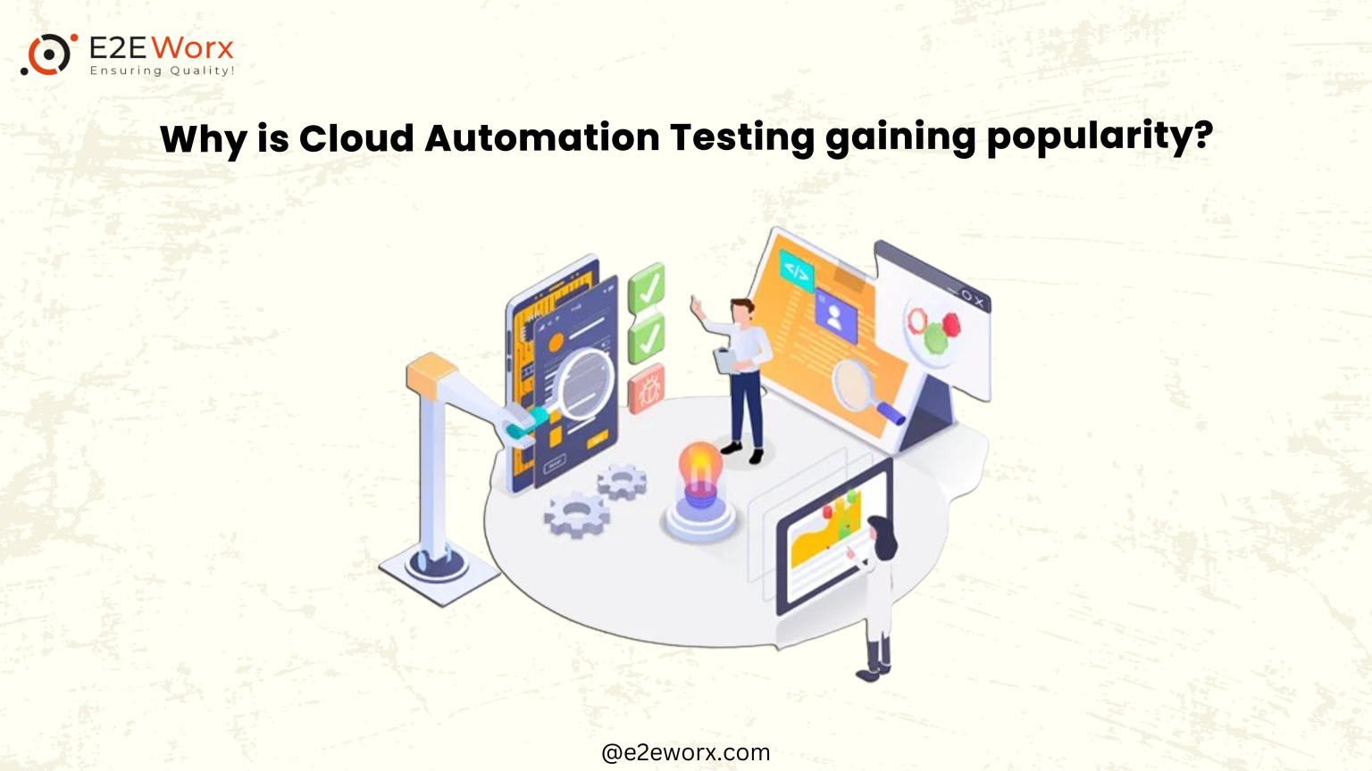 Cloud Automation Testing gaining popularity - E2EWorx Ensuring Quality